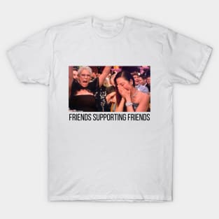 Friends Supporting Friends | Friendship Gift T-Shirt